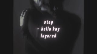 stop - bella kay layered