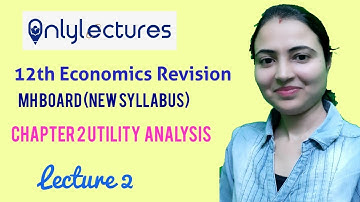 Class 12| Economics MH | New Syllabus | Lec 2| Chp 2 | Utility Analysis | Types of Utility