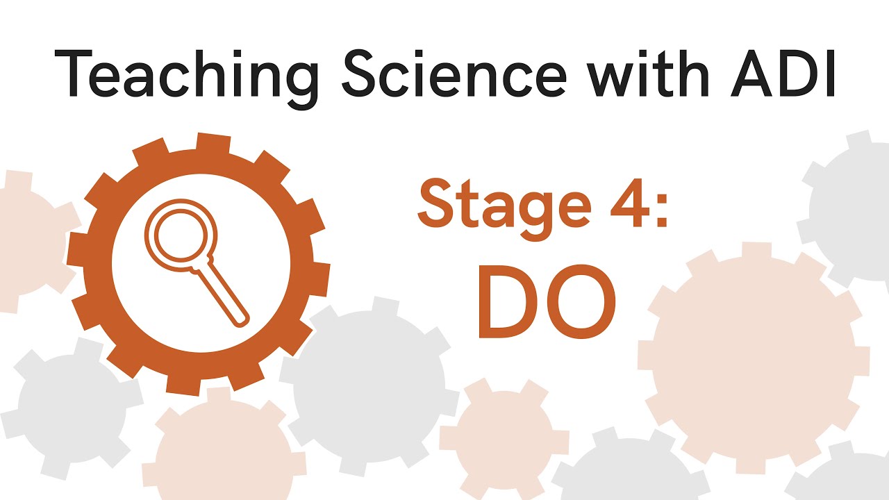Teaching Science with ADI | Stage 4: Do - YouTube