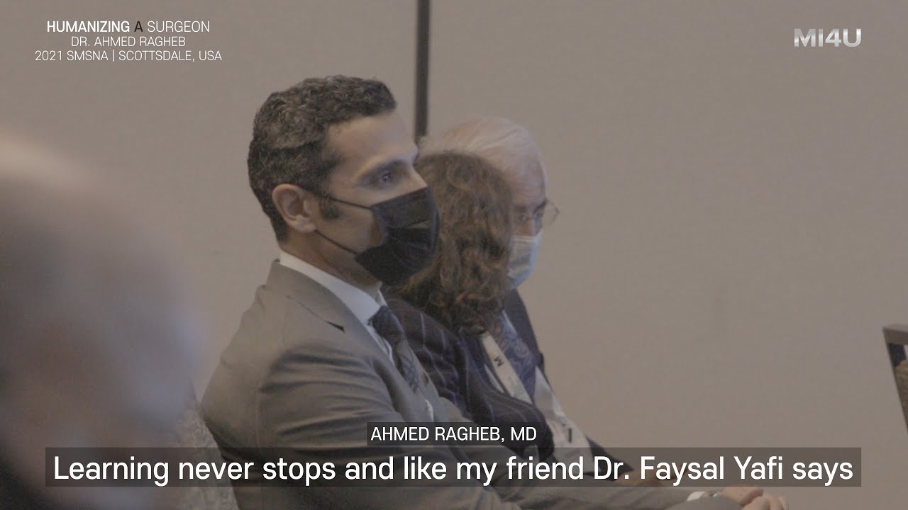 [Humanizing A Surgeon#1] What is a good doctor? : Dr. Ahmed Ragheb_Part ...