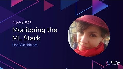 Monitoring the Machine Learning Stack // Lina Weichbrodt // MLOps Meetup #23