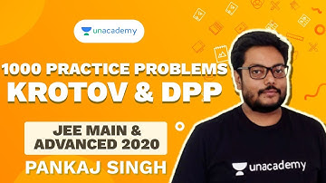 1000 Problems Practice Series - KROTOV and DPP | JEE 2020 Mains and Advanced | Pankaj Singh