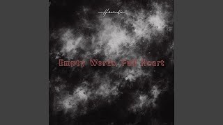 Empty Words, Full Heart