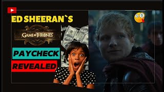 Ed Sheeran's PAYCHECK in Game of Thrones
