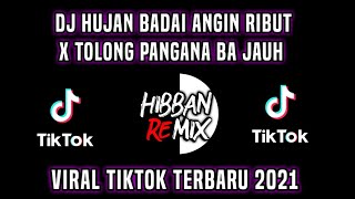 DJ HUJAN BADAI ANGIN RIBUT X TOLONG PANGANA BA JAUH || VIRAL TIKTOK TERBARU 2021😨🤙