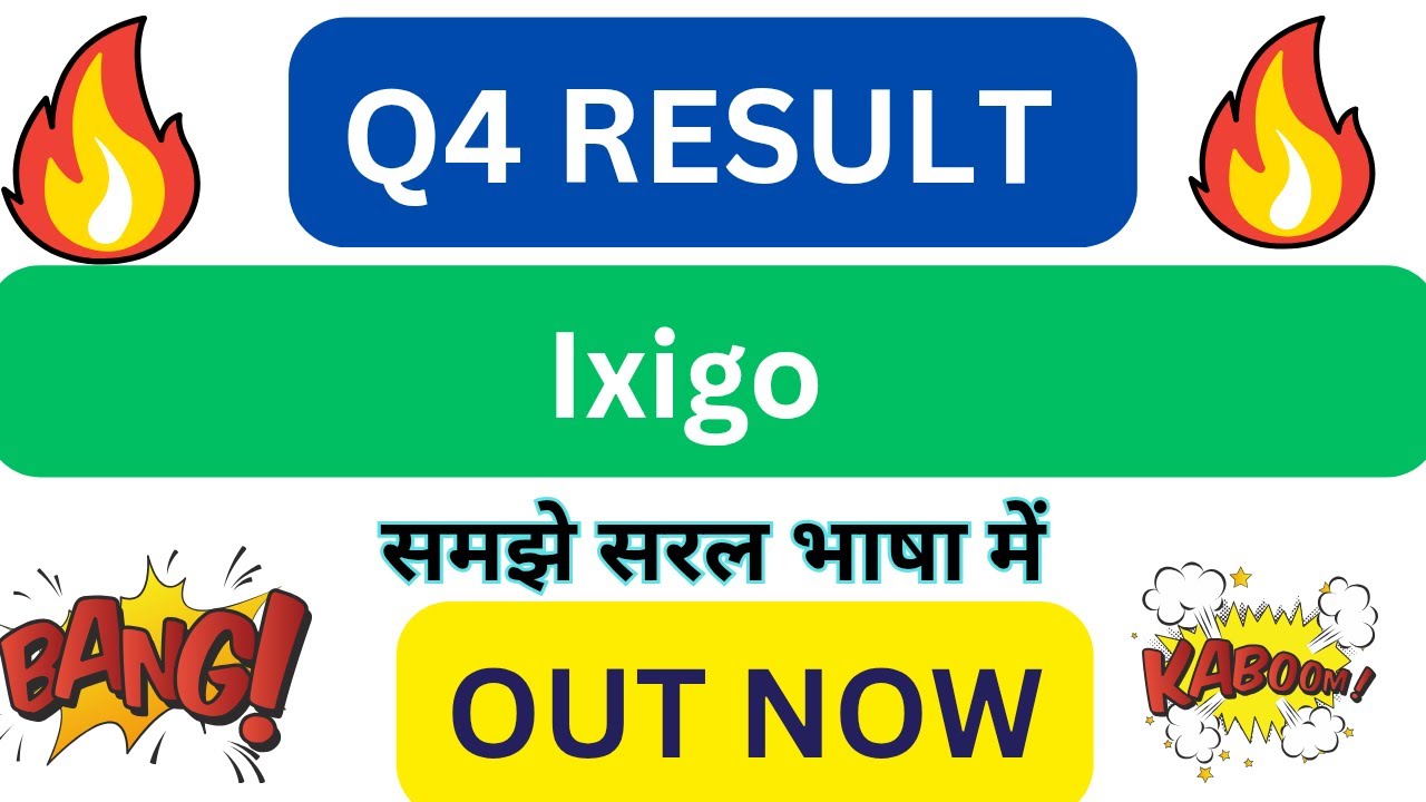Ixigo Q4 Results Out Today 2024|Ixigo Share Latest News|Ixigo Share Price Target & Analysis