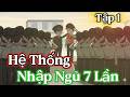 FULL VERSIORN || HỆ THỐNG NHẬP NGŨ 7 LẦN TẬP 1 ||QuocHuy Vietsub