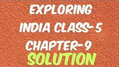 Final answer of exercise 9/ chapter 9/class 5/sst/ exploring India