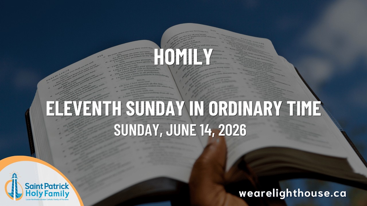 Homily, Eleventh Sunday in Ordinary Time (June 14, 2026) - Dcn. Jim Van Lanen