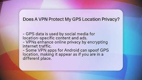 Does A VPN Protect My GPS Location Privacy? - Everyday-Networking