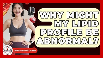 Why Might My Lipid Profile Be Abnormal? - Cholesterol Support Network