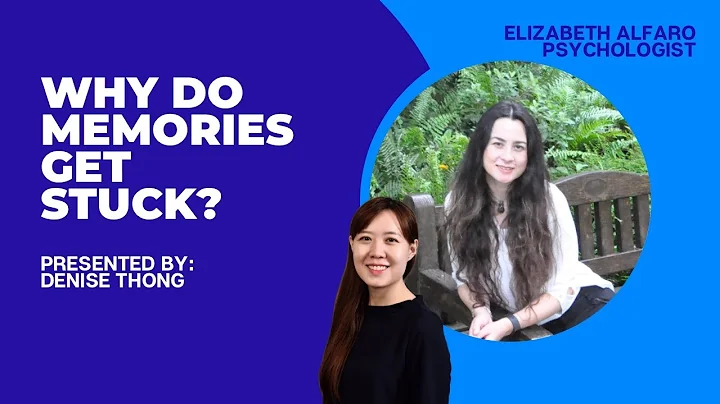 Why do Memories get Stuck? with Elizabeth Alfaro