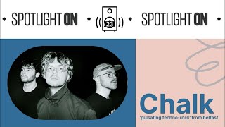 Chalk: a relentless and genre-busting band from Belfast (Spotlight On : 194)