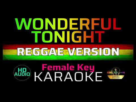 WONDERFUL TONIGHT Reggae KARAOKE Female Key