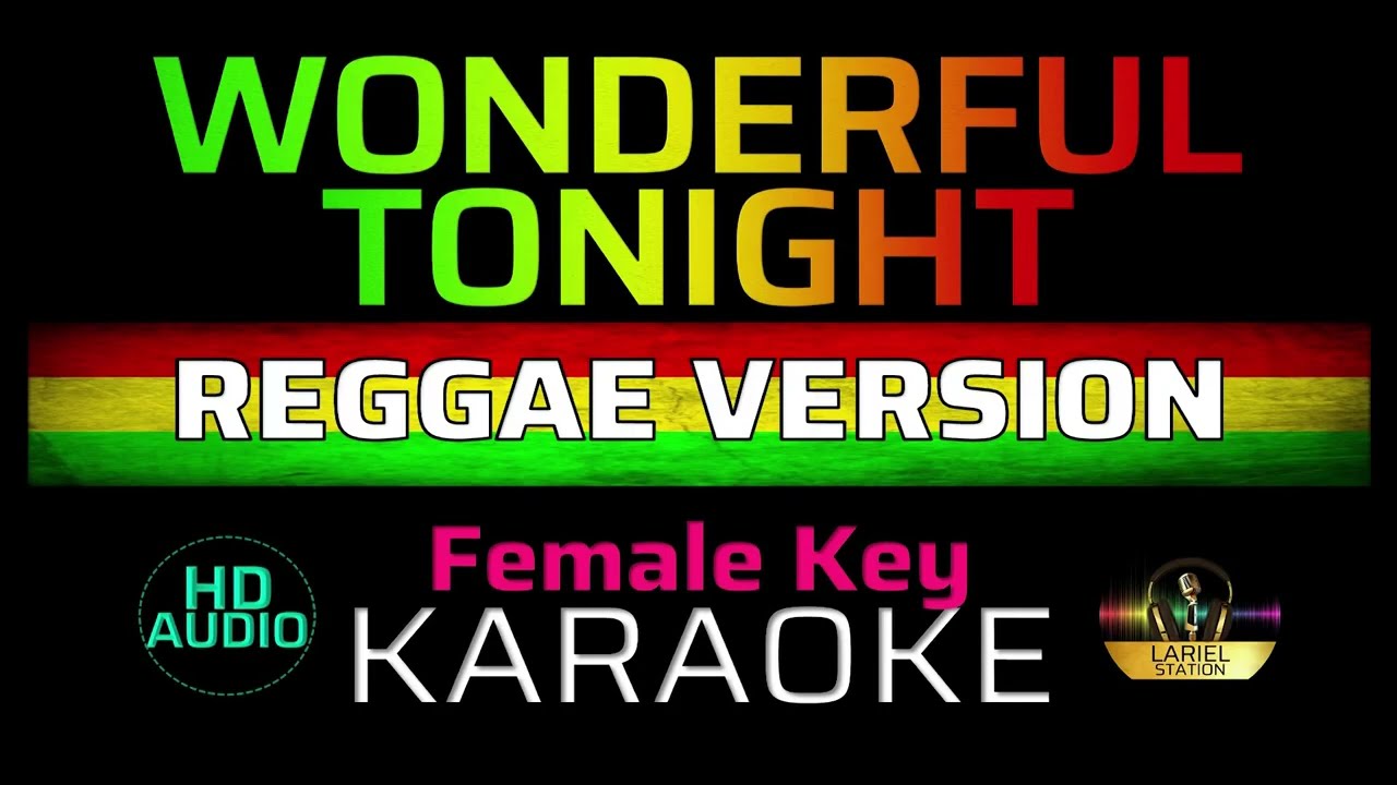 WONDERFUL TONIGHT - Reggae | KARAOKE - Female Key