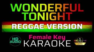 WONDERFUL TONIGHT - Reggae | KARAOKE - Female Key