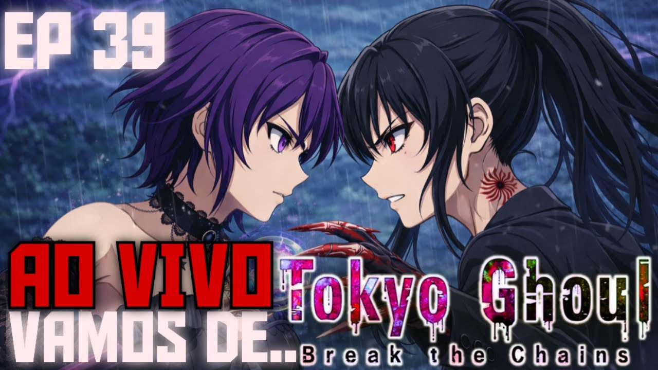 VAMOS DE... TOKYO GHOUL BREAK THE CHAINS EP #39 server 542