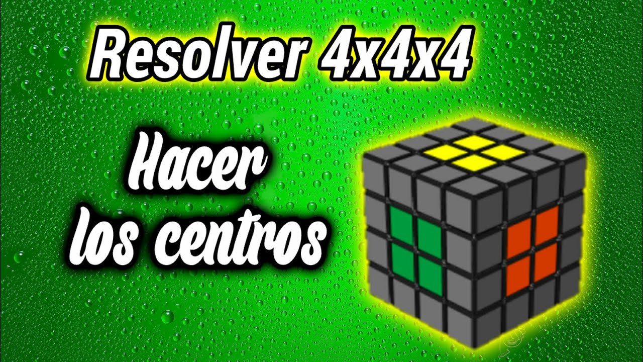 Como Hacer Un Cubo 4x4 Como armar los centros en el 4x4x4 (BIEN EXPLICADO) - YouTube