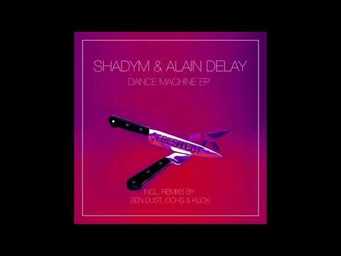 Shadym & Alain Delay - Dance Mashine (Original Mix)