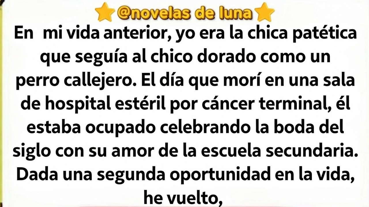 En mi vida pasada, yo era la chica patética que seguía al chico dorado como un perro callejero.