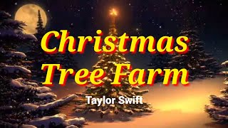 Taylor Swift - Christmas Tree Farm (Lyrics)