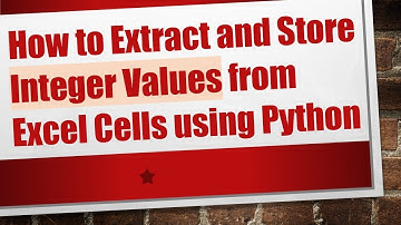 How to Extract and Store Integer Values from Excel Cells using Python