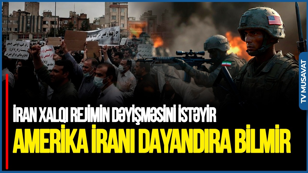 İran xalqı REJİMİN dəyişməsini istəyir: Amerika İranı DAYANDIRA bilmir! - Əli Mustafadan TƏHLİL