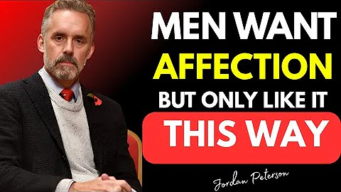 Men Crave Affection—But Only If You Do THIS | Jordan Peterson Relationship Wisdom