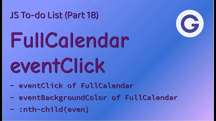 To-do List #18 FullCalendar eventClick & CSS pseudo classes