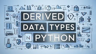 Demystifying Derived Data Types in Python