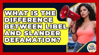 What Is The Difference Between Libel And Slander Defamation? - Guide To Your Rights