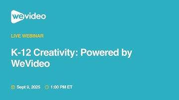 K-12 Creativity: Powered by WeVideo