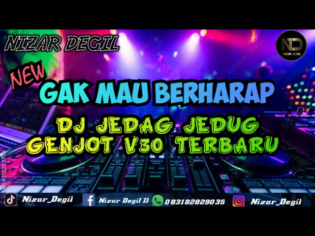 DJ GAK MAU BERHARAP ‼️ JEDAG JEDUG GENJOT V30 TERBARU FULL BASS class=