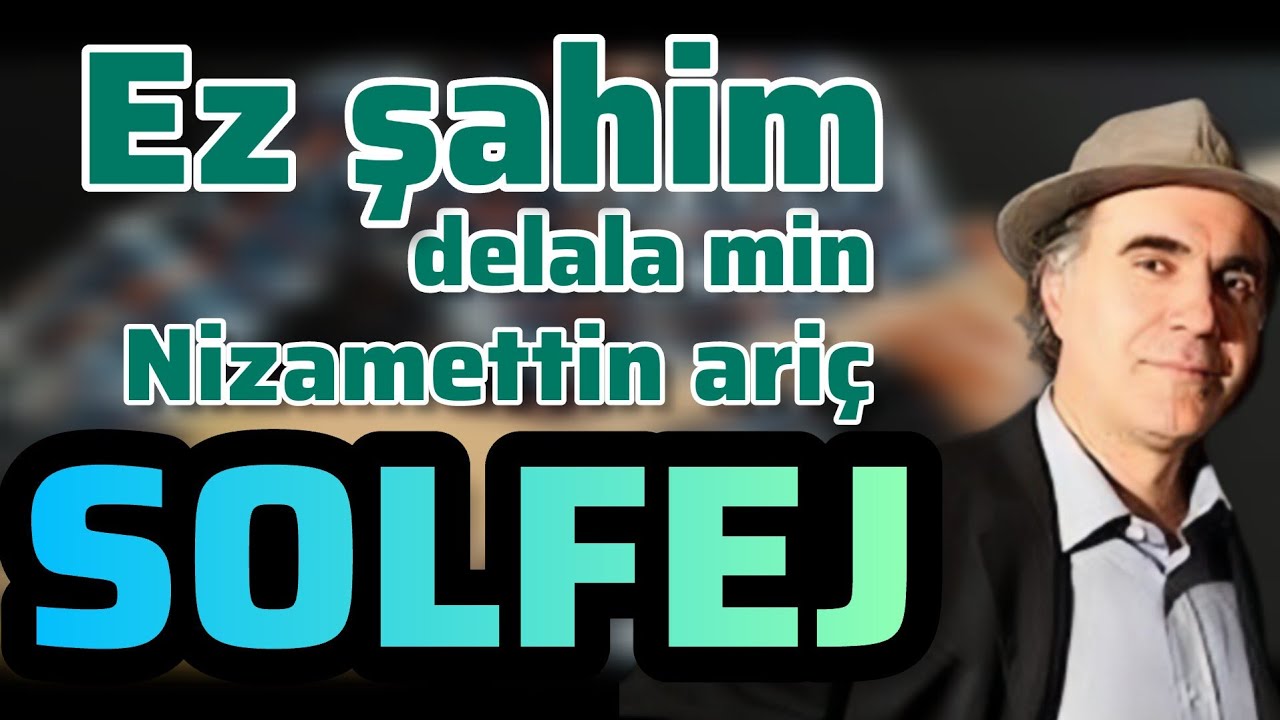 NIZAMETTIN ARIÇ-EZ ŞAHIM DELALA MIN-SAZ SOLFEJ-SAZ DERSI-BAGLAMA SOLFEJ-SINA MORADI