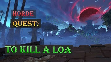 Quest: To Kill A Loa - Battle for Azeroth - Nazmir Questing - WoW