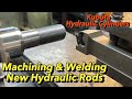 Kubota Hydraulic Cylinders Part 2: Machining New Rods & Welding the Rod Eyes