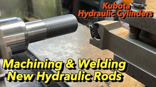 Kubota Hydraulic Cylinders Part 2: Machining New Rods & Welding the Rod Eyes