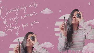 How I change nib of my Wacom Intuos Pro Pen