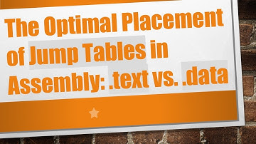 The Optimal Placement of Jump Tables in Assembly: .text vs. .data