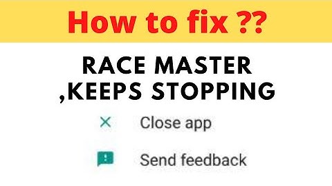 How to Fix Race Master Keeps Stopping Problem