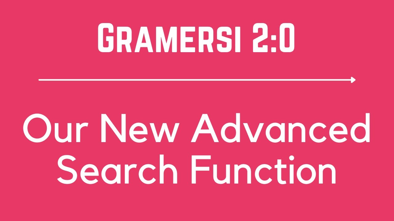Gramersi 2.0: Short 5: Advanced Search