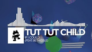 Tut Tut Child - If I Could (feat. Beth Cole) [Monstercat Release] chords