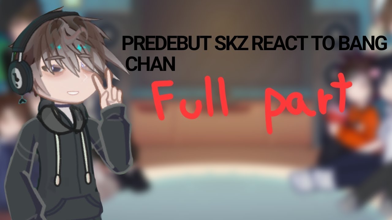 X0.5 | Pre debut stray kids react to their future | bang chan | 1/8 | 