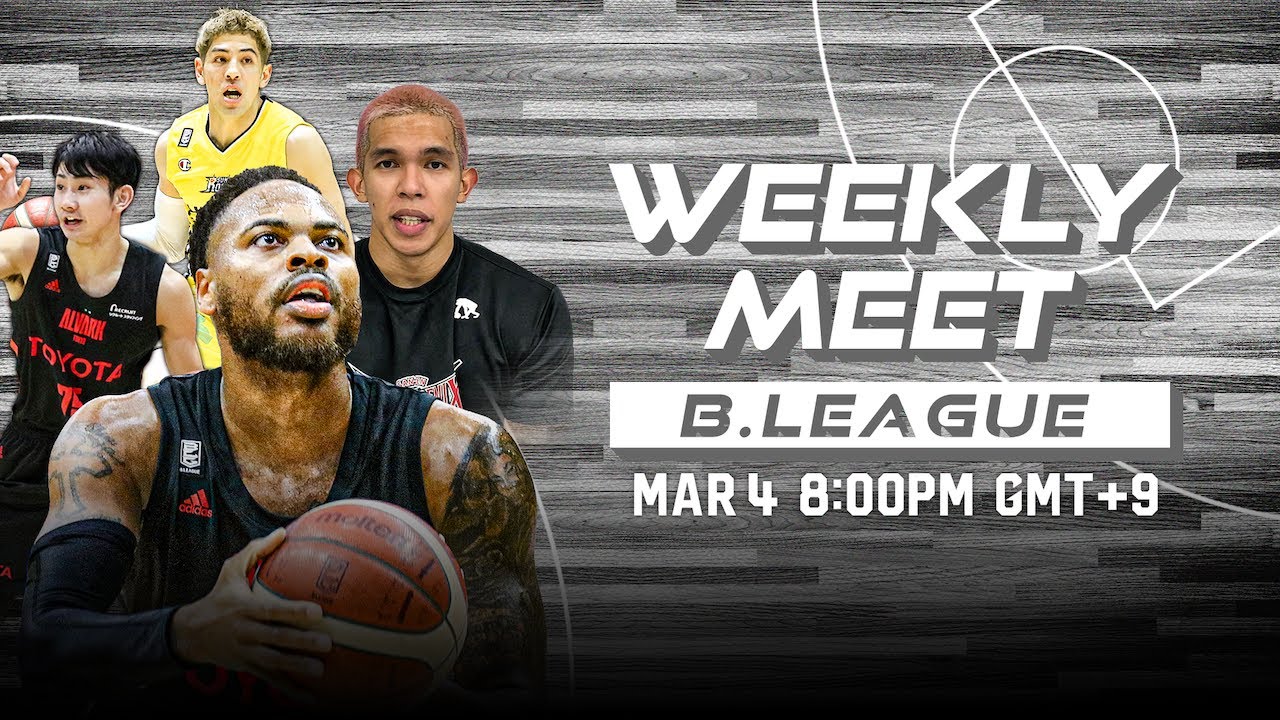 [ENG]2 Weekly Meet B.LEAGUE｜JAPAN Professional Basketball League YouTube