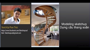 Sketchup Tutorial: Spiral staircase - Dựng cầu thang xoắn
