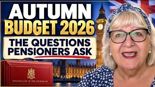 Autumn Budget 2026: Are These the Main Areas Pensioners Have Questions About 
