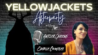 Yellowjackets Afterparty with The Antler Queens! Edible Complex
