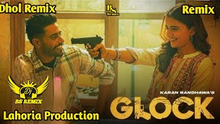 Glock Guru Randhawa Dhol Remix | Lahoria Production | New Punjabi Song 2025 | DJ Remix Songs 2025