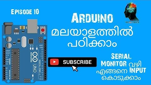 Episode 10- Basics of arduino_How To Input Serial Monitor (Malayalam)