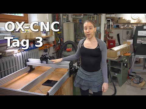 Werkstatt: Pina baut eine OX-CNC — Tag 3